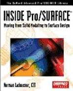 Inside Pro/Surface: Moving from Solid Modeling to Surface Design - Ladouceur, Norman, and Ladouceur, Norm
