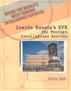 Inside Russia's SVR: The Foreign Intelligence Service