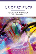 Inside Science: Revolution in Biology and Its Impact
