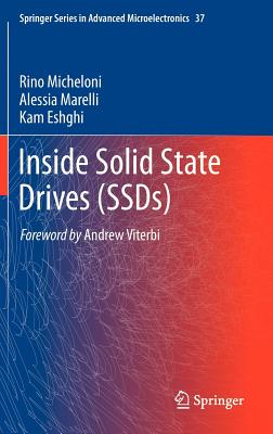 Inside Solid State Drives (SSDs) - Micheloni, Rino, and Marelli, Alessia, and Eshghi, Kam