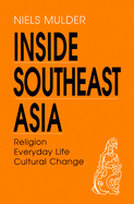 Inside Southeast Asia: Religion, Everyday Life, Cultural Change