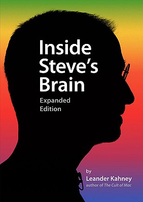 Inside Steve's Brain - Kahney, Leander