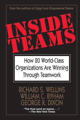 Inside Teams - Wellins, Richard S, and Byham, William C, and Dixon, George R
