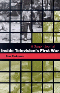 Inside Television's First War: A Saigon Journal