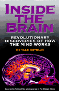 Inside the Brain: Revolutionary Discoveries of How the Mind Works