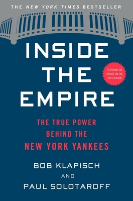 Inside the Empire: The True Power Behind the New York Yankees - Klapisch, Bob, and Solotaroff, Paul