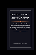 Inside the Epic Hip-Hop Feud.: A deep dive into how the feud started, the responses from each artist, and reactions from fans and other figures in the industry.