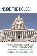 Inside the House: Former Members Reveal How Congress Really Works