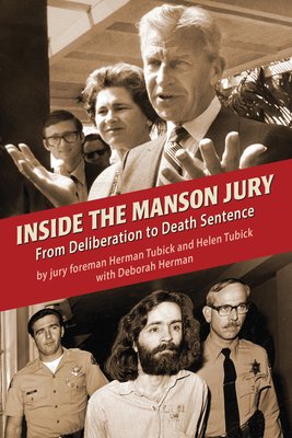 Inside the Manson Jury: From Deliberation to Death Sentence - Tubick, Herman, and Tubick, Helen, and Herman, Deborah