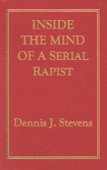 Inside the Mind of a Serial Rapist