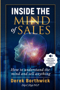 Inside The Mind of Sales: How To Understand The Mind And Sell Anything