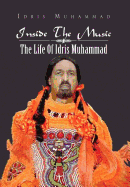 Inside the Music: The Life of Idris Muhammad: The Life of Idris Muhammad