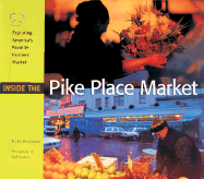 Inside the Pike Place Market: Exploring America's Favorite Farmers' Market