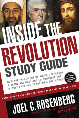 Inside the Revolution Study Guide: How the Followers of Jihad, Jefferson & Jesus Are Battling to Dominate the Middle East and Transform the World - Rosenberg, Joel C