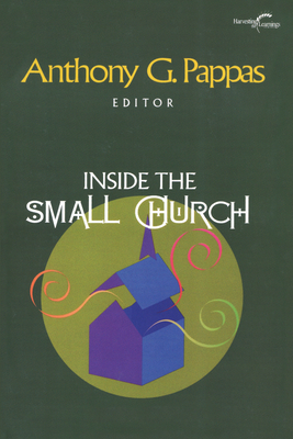 Inside the Small Church - Pappas, Anthony G (Editor)