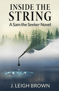 Inside the String: A Sam the Seeker Novel