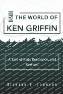 Inside the World of Ken Griffin: A Tale of Risk, Resilience, and Reward