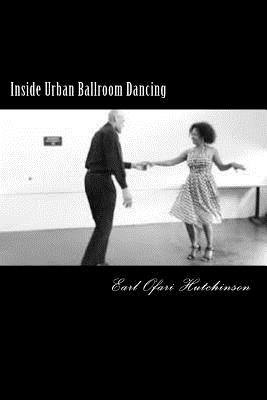 Inside Urban Ballroom Dancing - Hutchinson, Earl Ofari