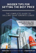 Insider Tips for Getting the Best Price: The Complete Guide to Selling Your Toronto Condo