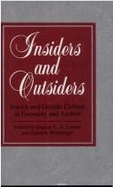 Insiders and Outsiders: Jewish and Gentile Culture in Germany and Austria - Lorenz, Dagmar C G (Editor), and Weinberger, Gabriele (Editor)
