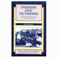 Insiders and Outsiders: The Indian Working Class of Durban (1910-1990)