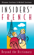 Insiders' French: Beyond the Dictionary