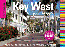 Insiders' Guide: Key West in Your Pocket!: Your Guide to an Hour, a Day, or a Weekend in Key West