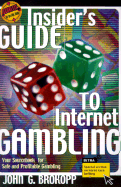 Insider's Guide to Internet Gambling: Your Sourcebook for Safe and Profitable Gambling