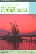 Insiders' Guide to North Carolina's Central Coast & New Bern - Hutchinson-Farmer, Vina, and Merrill, Tabbie Nance, and Jones-Book, Sue