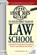 Insider's Guide to Your First Year of Law School: A Student-To-Student Handbook from a Law School Survivor - Spizman, Justin