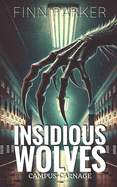 Insidious Wolves: Campus Carnage