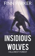 Insidious Wolves: Hillcrest Forest