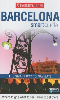 Insight Guide Barcelona Smart Guide - Davies, Sally, and Stevens, Tara, and Addleman, Katie