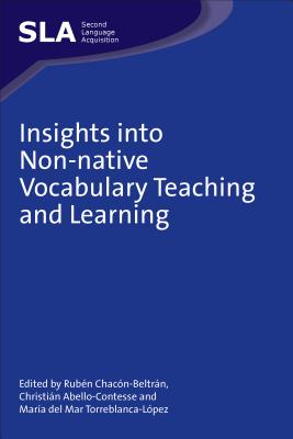 Insights Into Non-Native Vocabulary Teaching and Learning - Chacn-Beltrn, Rubn (Editor), and Abello-Contesse, Christian (Editor), and Torreblanca-Lpez, Mara del Mar (Editor)