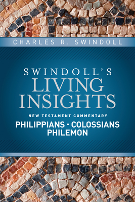Insights on Philippians, Colossians, Philemon - Swindoll, Charles R, Dr.