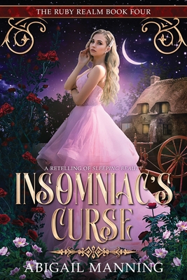 Insomniac's Curse: A Retelling of Sleeping Beauty - Manning, Abigail