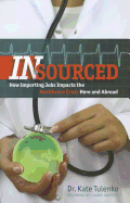 Insourced: How Importing Jobs Impacts the Healthcare Crisis Here and Abroad