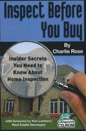 Inspect Before You Buy: Insider Secrets You Need to Know Before Buying Your Home