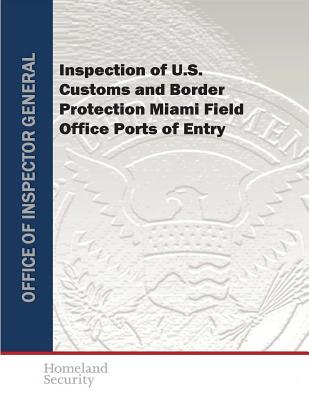 Inspection of U.S. Customs and Border Protection Miami Field Office Ports of Entry - U S Department of Homeland Security