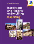 Inspections and Reports on Dwellings: Inspecting - Gordon, Ian Angus, and Melville, Ian A., and Santo, Philip