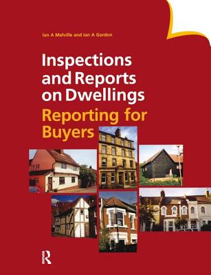 Inspections and Reports on Dwellings: Reporting for Buyers - Melville, Ian A., and Gordon, Ian A.