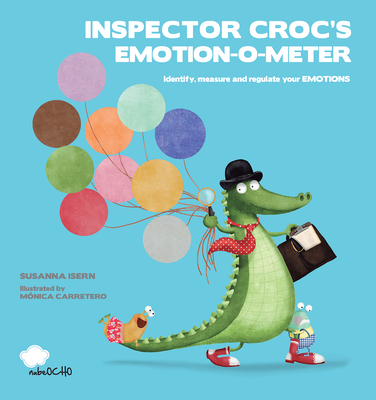 Inspector Croc's Emotion-O-Meter - Isern, Susanna, and Rachlin, Teddi (Consultant editor), and Dawlatly, Ben (Translated by), and Packard, Rebecca (Revised by)