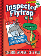 Inspector Flytrap in the President's Mane Is Missing (Inspector Flytrap #2): Volume 2