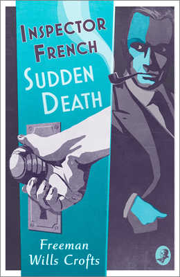 Inspector French: Sudden Death - Wills Crofts, Freeman