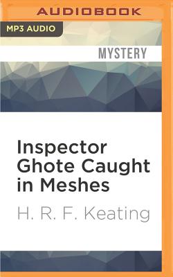 Inspector Ghote Caught in Meshes - Keating, H. R. F.