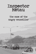 Inspector Metau: The Case of the Angry Councillor