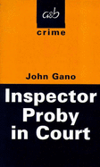 Inspector Proby in Court - Gano, John