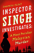 Inspector Singh Investigates: A Most Peculiar Malaysian Murder: Number 1 in series