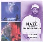 Inspiration/Joy and Pain - Maze Featuring Frankie Beverly