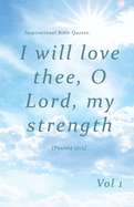 Inspirational Bible Quotes: I will love thee, O Lord, my strength: A discreet internet password organizer (password book)